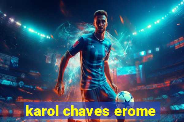 karol chaves erome